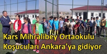 Kars Mihralibey Ortaokulu Koşucuları Ankara’ya gidiyor