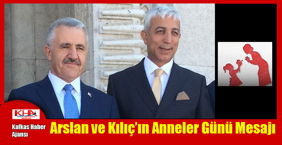 Kars Milletvekilleri Arslan ve Kılıç’ın Anneler Günü Mesajı