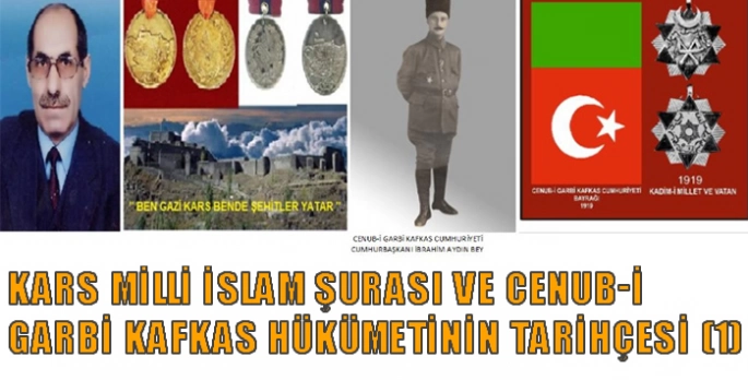 Kars Milli İslam Şurası ve Cenub-İ Garbi Kafkas Hükümetinin Tarihçesi (1)