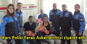 Kars Polisi Yaralı Askerlerimizi ziyaret etti