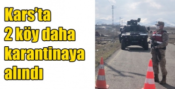 Kars’ta 2 köy daha karantinaya alındı