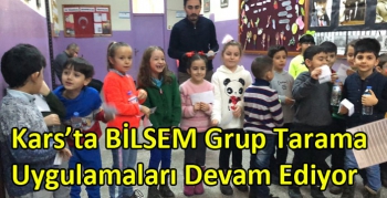 Kars’ta BİLSEM Grup Tarama Uygulamaları Devam Ediyor