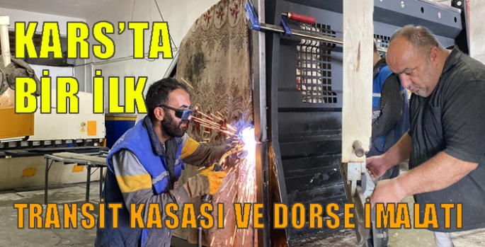 Kars’ta bir ilk Transit kasası ve Dorse imalatı