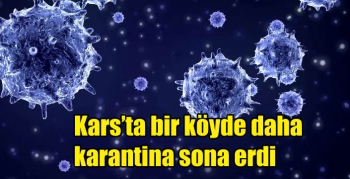 Kars’ta bir köyde daha karantina sona erdi