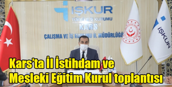 Kars’ta İl İstihdam ve Mesleki Eğitim Kurul toplantısı