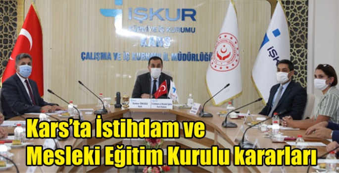 Kars’ta İstihdam ve Mesleki Eğitim Kurulu kararları