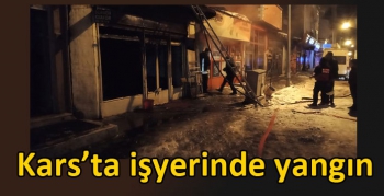 Kars’ta işyerinde yangın