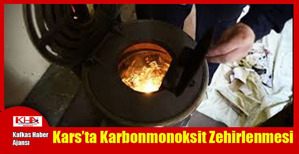 Kars’ta Karbonmonoksit Zehirlenmesi