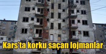 Kars’ta korku saçan lojmanlar