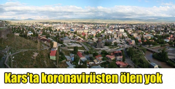 Kars’ta koronavirüsten ölen yok