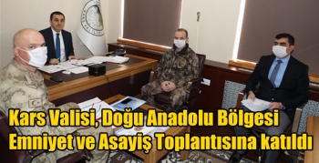 Kars Valisi, Doğu Anadolu Bölgesi Emniyet ve Asayiş Toplantısına katıldı