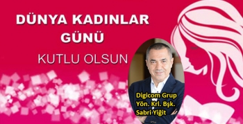 Karslı İşadamı Sabri Yiğit’in 8 Mart Mesajı