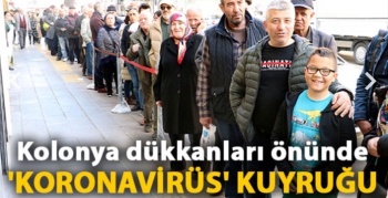 Kolonya dükkanları önünde Koronavirüs kuyruğu