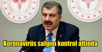 Koronavirüs salgını kontrol altında