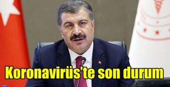 Koronavirüs’te son durum