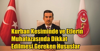 Kurban Kesiminde ve Etlerin Muhafazasında Dikkat Edilmesi Gereken Hususlar