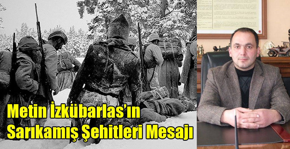 Metin İzkübarlas’ın Sarıkamış Şehitleri Mesajı