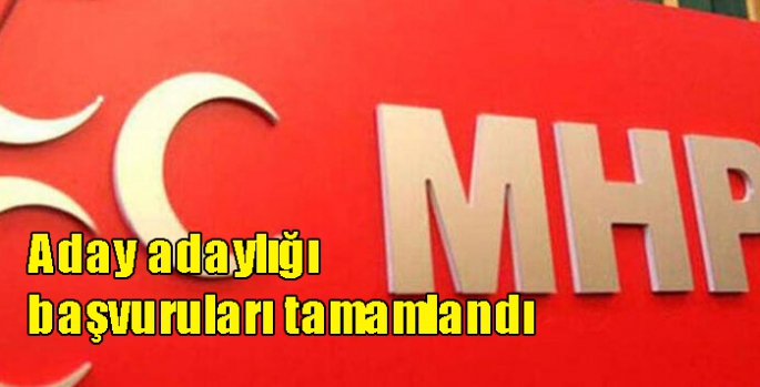 MHP'de milletvekilliği aday adaylığı başvuruları tamamlandı