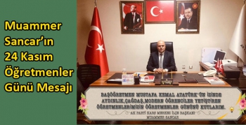 Muammer Sancar’ın 24 Kasım Öğretmenler Günü Mesajı