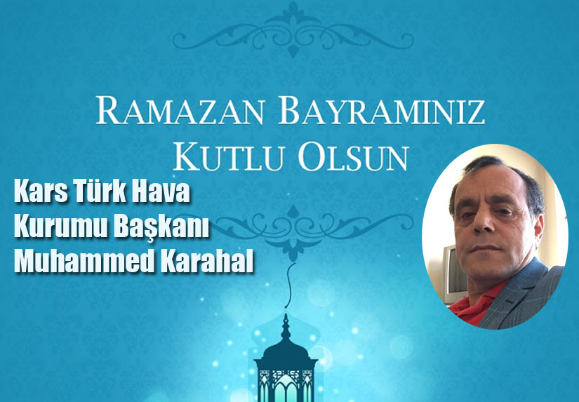 Muhammed Karahal’ın Ramazan Bayramı Mesajı