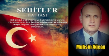 Muhsin Ağçay’dan Şehitler Haftası Mesajı