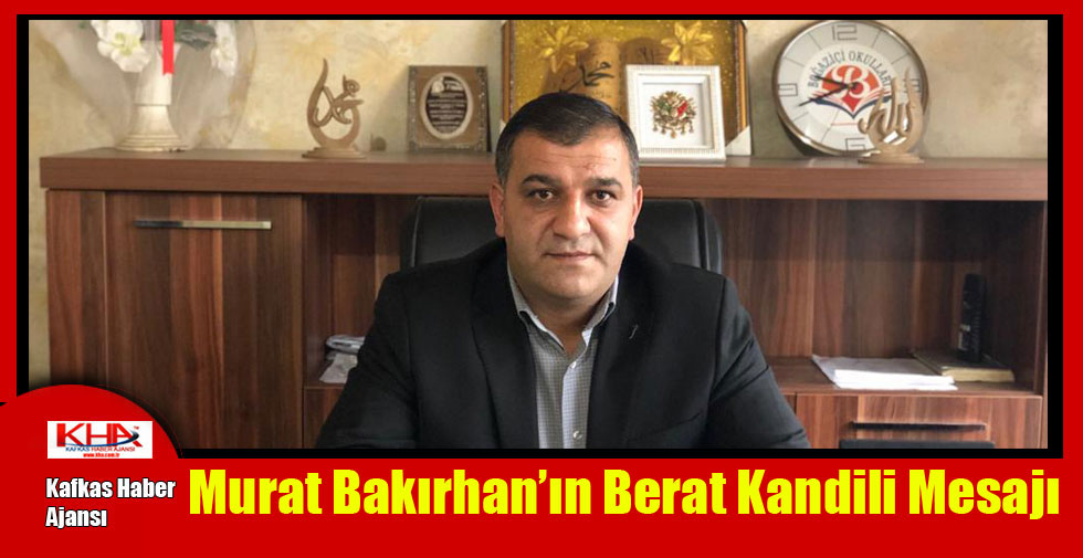 Murat Bakırhan’ın Berat Kandili Mesajı