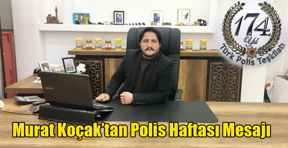 Murat Koçak’tan Polis Haftası Mesajı