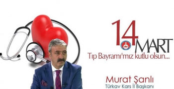 Murat Şanlı’nın 14 Mart Tıp Bayramı Mesajı