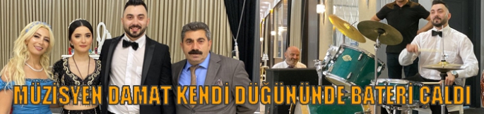 Müzisyen damat kendi düğününde bateri çaldı