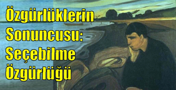 Özgürlüklerin Sonuncusu: Seçebilme Özgürlüğü