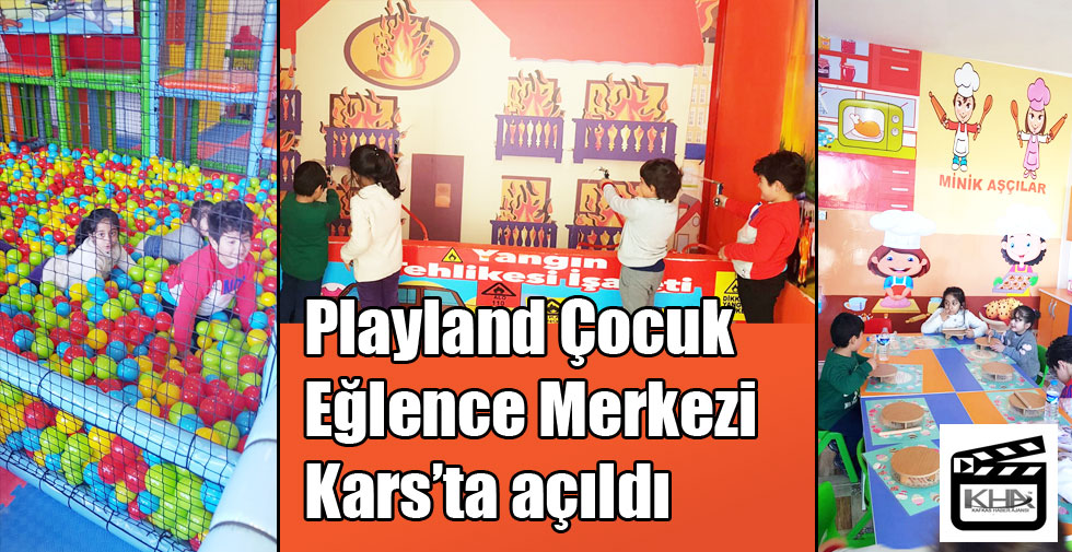 Playland Çocuk Eğlence Merkezi Kars’ta açıldı