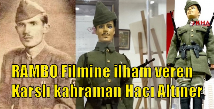 RAMBO Filmine ilham veren Karslı kahraman Hacı Altıner