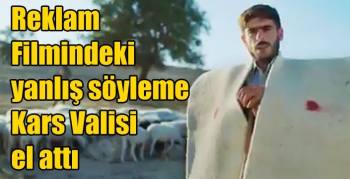 Reklam Filmindeki yanlış söyleme Kars Valisi el attı