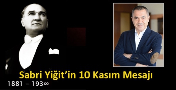 Sabri Yiğit’in 10 Kasım Mesajı