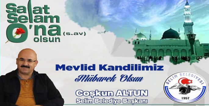 Selim Belediye Başkanı Coşkun Altun’un Mevlid Kandili Mesajı