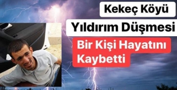 Selim’de yıldırım düşmesi sonucu bir kişi hayatını kaybetti