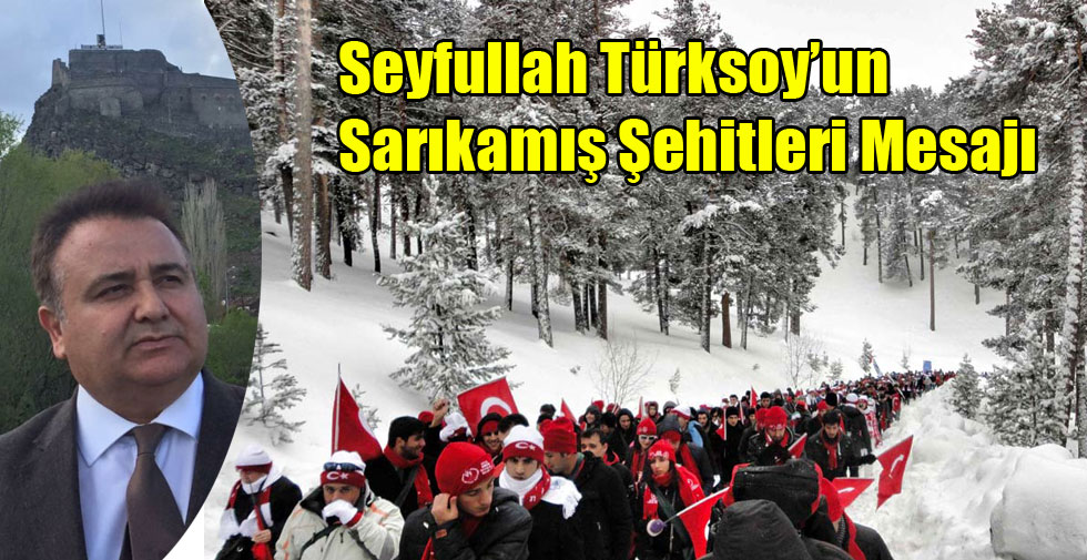 Seyfullah Türksoy’un Sarıkamış Şehitleri Mesajı