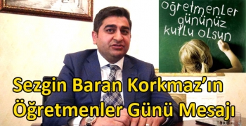 Sezgin Baran Korkmaz’ın Öğretmenler Günü Mesajı