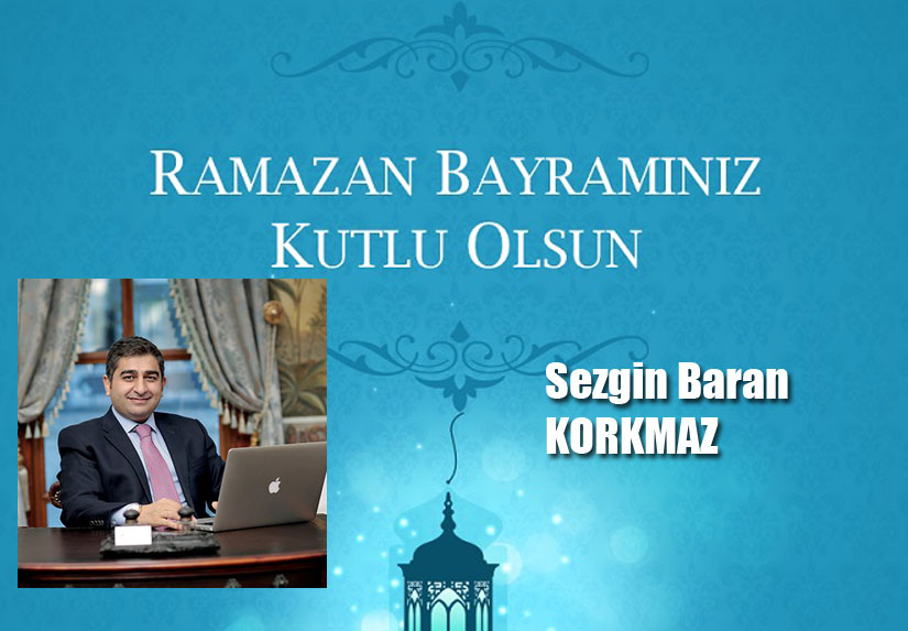 Sezgin Baran Korkmaz’ın Ramazan Bayramı mesajı