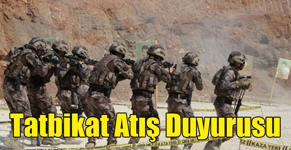 Tatbikat Atış Duyurusu