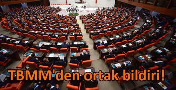 TBMM'den ortak bildiri!