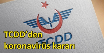 TCDD’den koronavirüs kararı