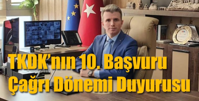 TKDK’nın 10. Başvuru Çağrı Dönemi Duyurusu