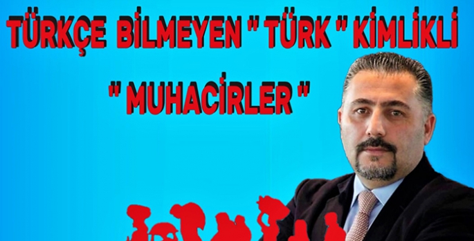 Türkçe Bilmeyen “Türk” Kimlikli Muhacirler