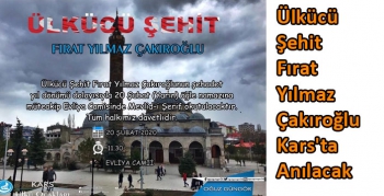 Ülkücü Şehit Fırat Yılmaz Çakıroğlu Kars'ta Anılacak