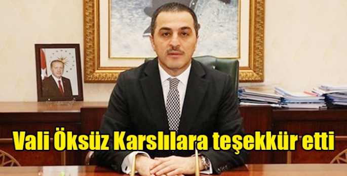 Vali Öksüz Karslılara teşekkür etti