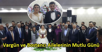 Vargün ve Bostancı Ailelerinin Mutlu Günü