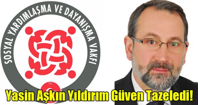 Yasin Aşkın Yıldırım güven tazeledi