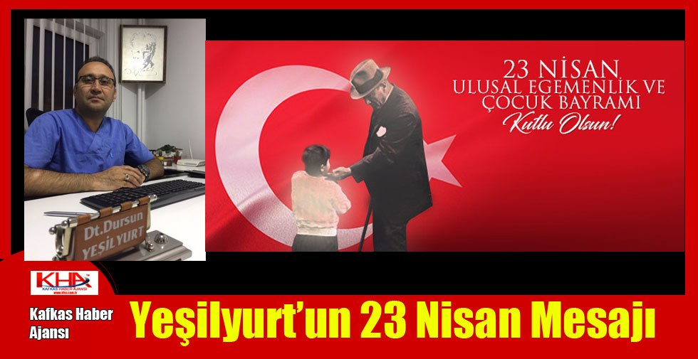 Yeşilyurt’un 23 Nisan Mesajı