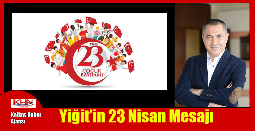 Yiğit’in 23 Nisan Mesajı